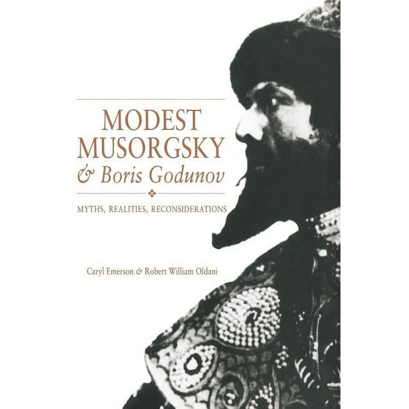 Cambridge Opera Handbooks Modest Musorgsky and Boris Godunov: Myths, Realities, Reconsiderations, (Paperback)
