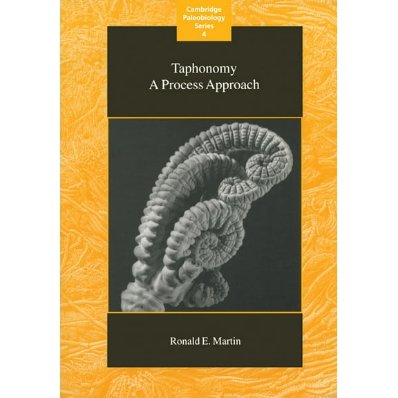 Cambridge Paleobiology Taphonomy: A Process Approach, Book 4, (Paperback)