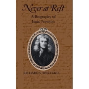 Cambridge Paperback Library Never at Rest A Biography of Isaac Newton, Paperback