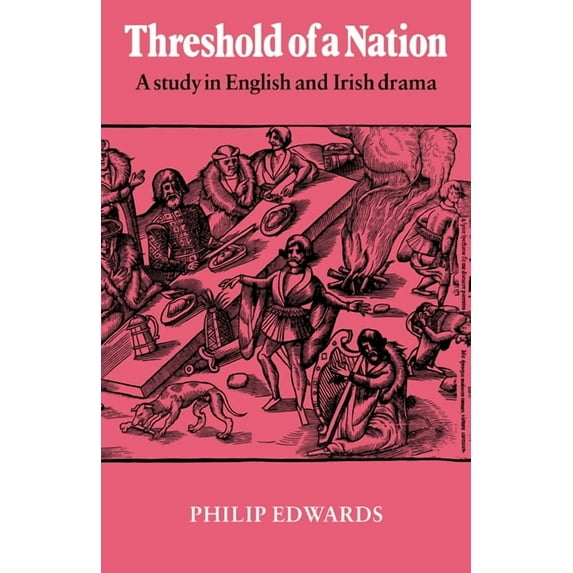 Cambridge Paperback Library Threshold of a Nation: A Study in English and Irish Drama, (Paperback)