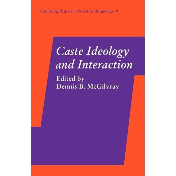 Cambridge Papers in Social Anthropology Caste Ideology and Interaction, Book 9, (Paperback)
