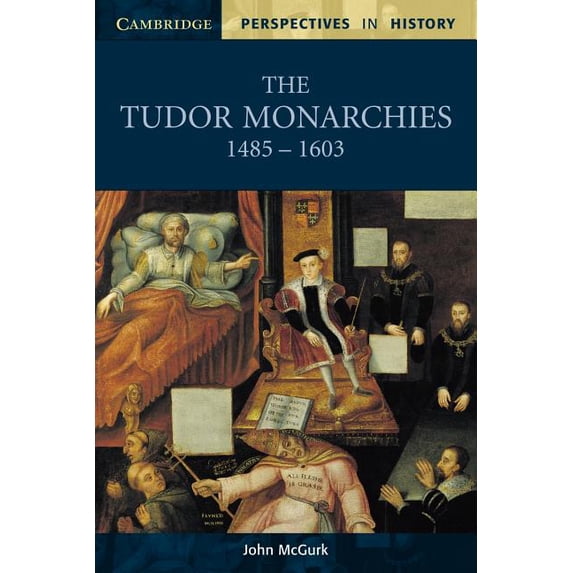Cambridge Perspectives in History The Tudor Monarchies, 1485-1603, (Paperback)