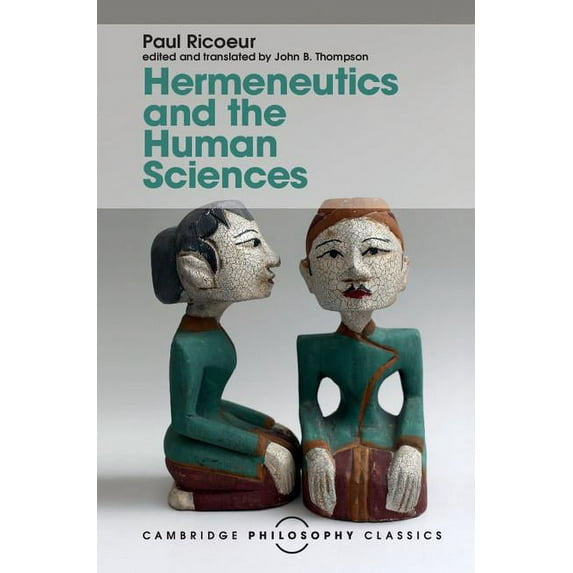 Cambridge Philosophy Classics Hermeneutics and the Human Sciences: Essays on Language, Action and Interpretation, (Hardcover)