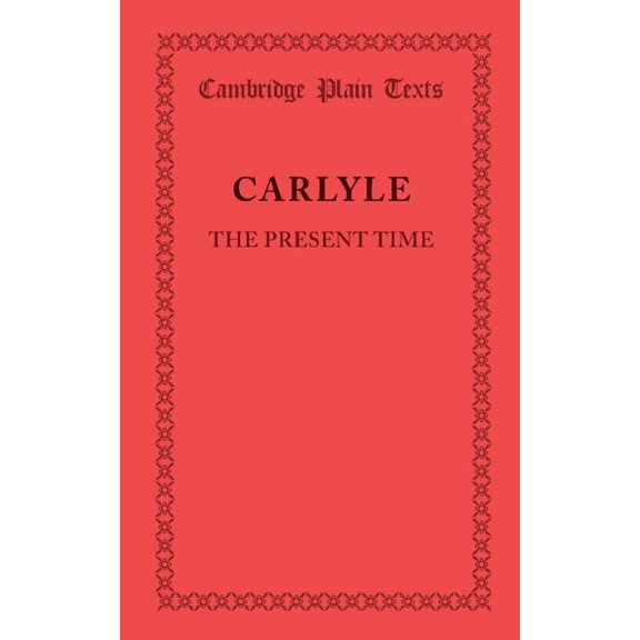 Cambridge Plain Texts The Present Time, (Paperback)