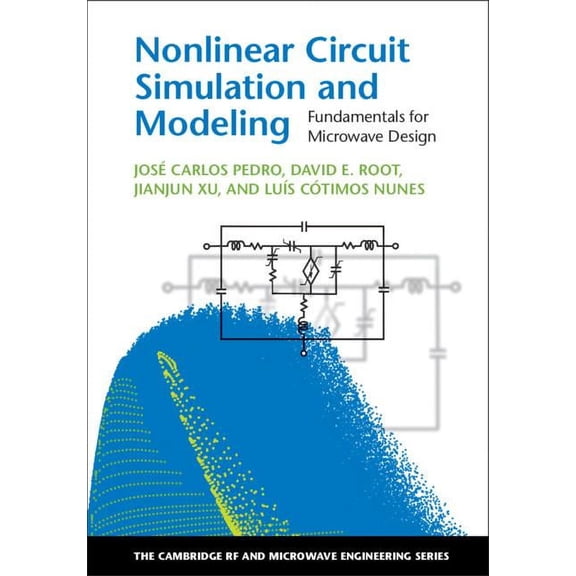 Cambridge RF and Microwave Engineering Nonlinear Circuit Simulation and Modeling: Fundamentals for Microwave Design, (Hardcover)