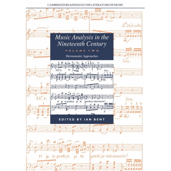 Cambridge Readings in the Literature of Music Analysis in the Nineteenth Century: Volume 2, Hermeneutic Approaches, (Paperback)