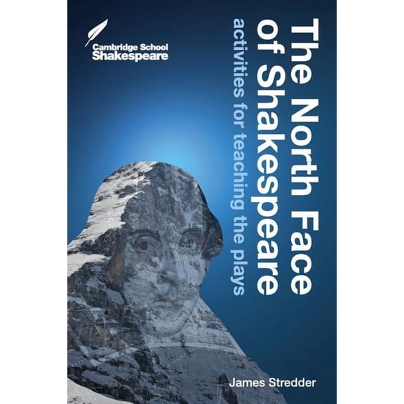 Cambridge School Shakespeare The North Face of Shakespeare, (Paperback)