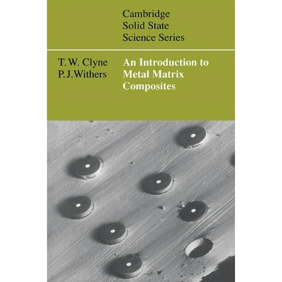 Cambridge Solid State Science An Introduction to Metal Matrix Composites, (Paperback)