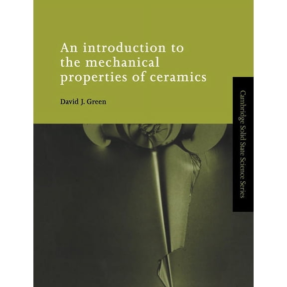 Cambridge Solid State Science An Introduction to the Mechanical Properties of Ceramics, (Paperback)