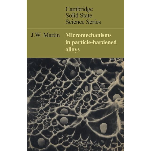Cambridge Solid State Science Micromechanisms in Particle-Hardened ...
