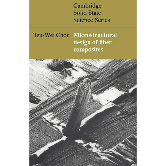 Cambridge Solid State Science Microstructural Design of Fiber Composites, (Paperback)