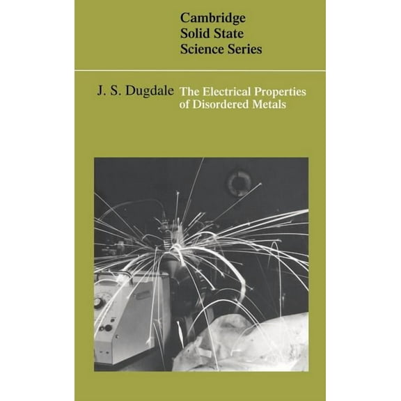 Cambridge Solid State Science The Electrical Properties of Disordered Metals, (Hardcover)