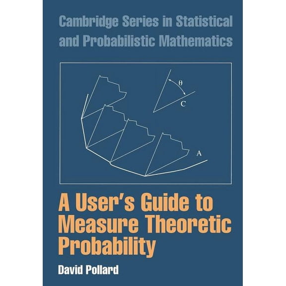 Cambridge Statistical and Probabilistic  A User's Guide to Measure Theoretic Probability, Book 8, (Paperback)