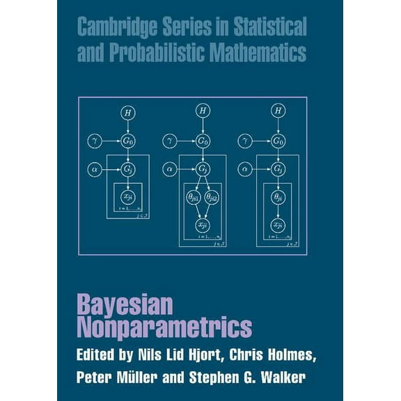 Cambridge Statistical and Probabilistic  Bayesian Nonparametrics, Book 28, (Hardcover)