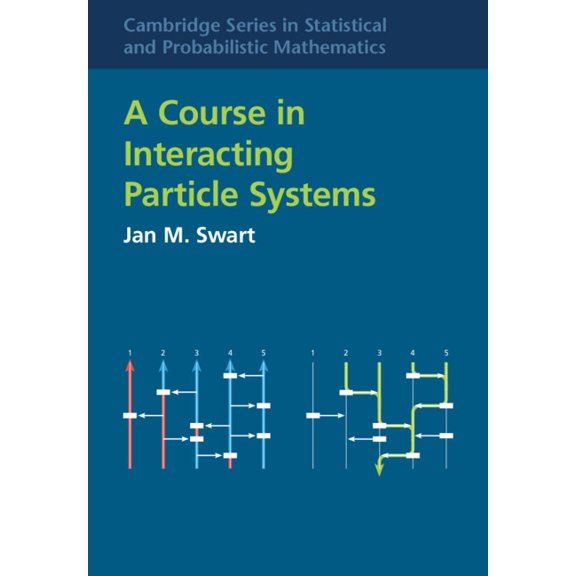 Cambridge Statistical and Probabilistic A Course in Interacting Particle Systems, Book 59, (Hardcover)