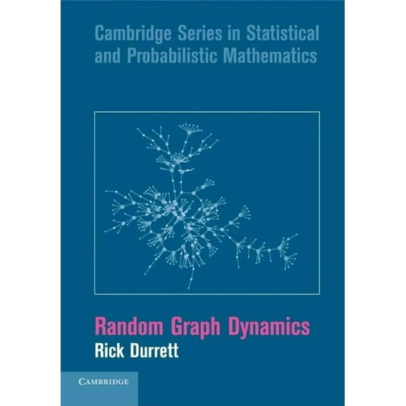 Cambridge Statistical and Probabilistic Random Graph Dynamics, Book 20, (Paperback)