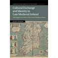 thumbnail image 1 of Cambridge Studies in Medieval Life and T Cultural Exchange and Identity in Late Medieval Ireland, Book 109, (Paperback), 1 of 1