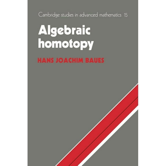 Cambridge Studies in Advanced Mathematic Algebraic Homotopy, Book 15, (Hardcover)
