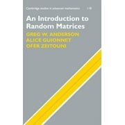 Cambridge Studies in Advanced Mathematic An Introduction to Random Matrices, Book 118, Hardcover
