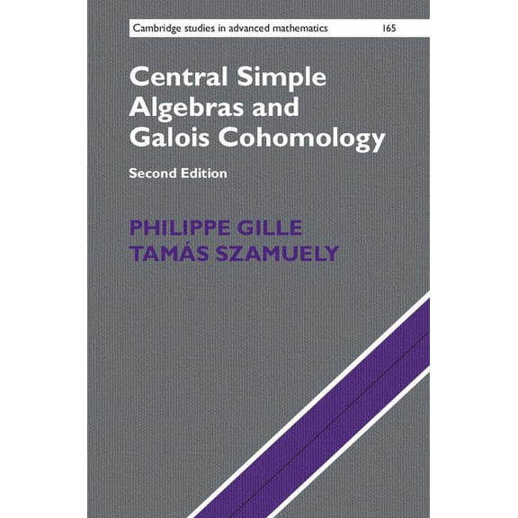 Cambridge Studies in Advanced Mathematic Central Simple Algebras and Galois Cohomology, Book 165, (Paperback)