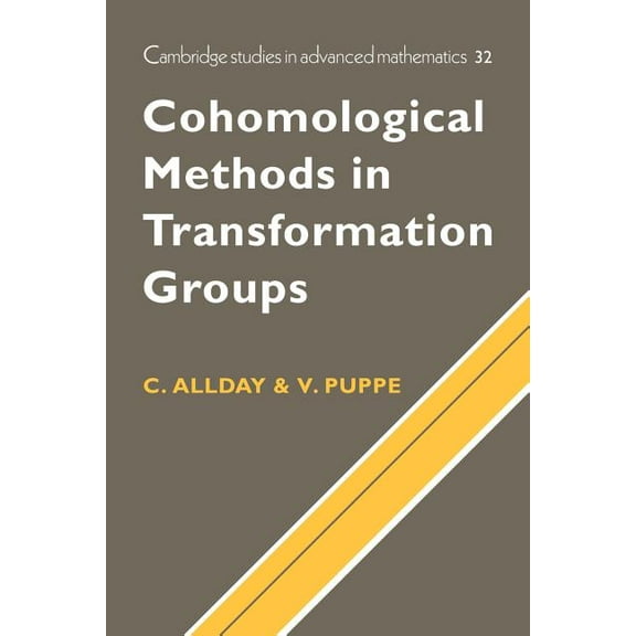 Cambridge Studies in Advanced Mathematic Cohomological Methods in Transformation Groups, Book 32, (Paperback)