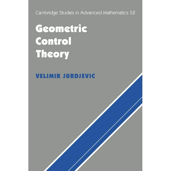 Cambridge Studies in Advanced Mathematic Geometric Control Theory, Book 52, (Hardcover)