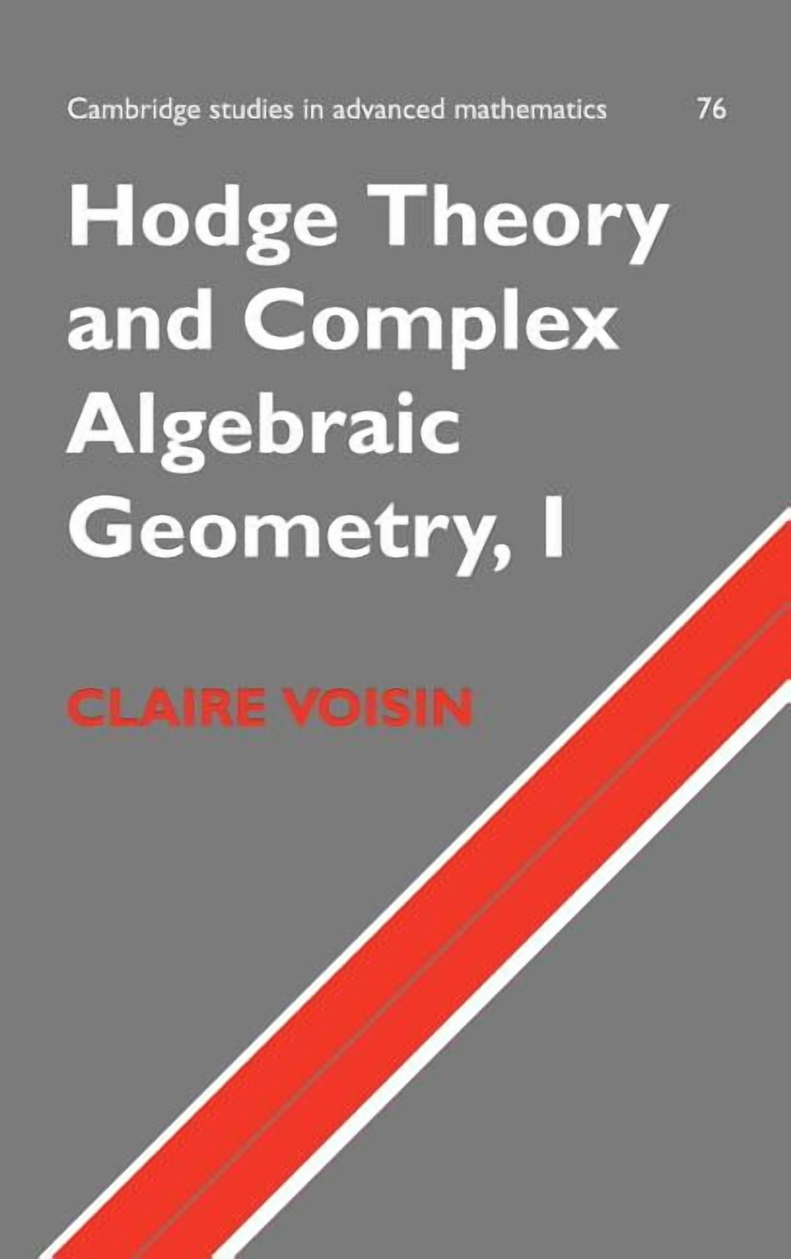Cambridge Studies in Advanced Mathematic Hodge Theory and Complex ...