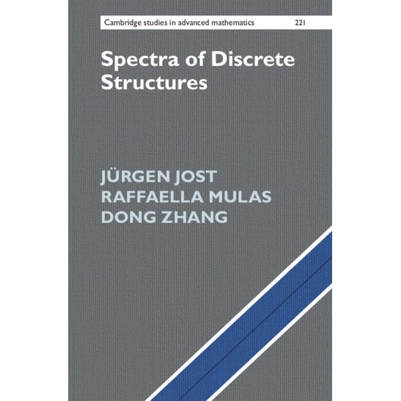 Cambridge Studies in Advanced Mathematic Spectra of Discrete Structures, Book 221, (Hardcover)