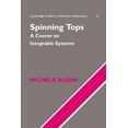 thumbnail image 1 of Cambridge Studies in Advanced Mathematic Spinning Tops: A Course on Integrable Systems, Book 51, (Hardcover), 1 of 1