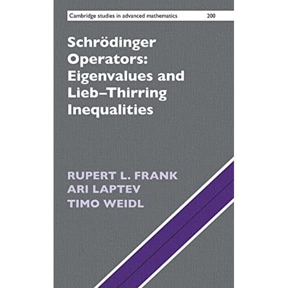Pre-Owned Schrodinger Operators: Eigenvalues and LiebThirring Inequalities: 200 (Cambridge Studies in Advanced Mathematics, Series Number 200) Hardcover