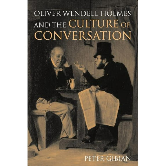 Cambridge Studies in American Literature Oliver Wendell Holmes and the Culture of Conversation, Book 127, (Paperback)