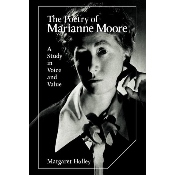 Cambridge Studies in American Literature The Poetry of Marianne Moore: A Study in Voice and Value, Book 25, (Paperback)