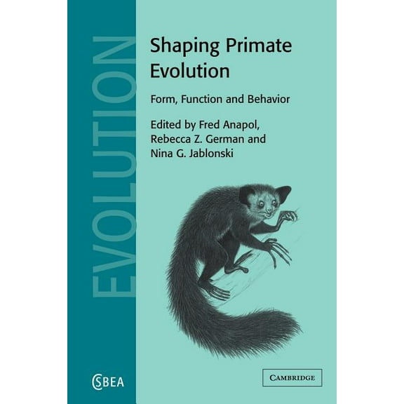 Cambridge Studies in Biological and Evol Shaping Primate Evolution: Form, Function, and Behavior, Book 40, (Paperback)