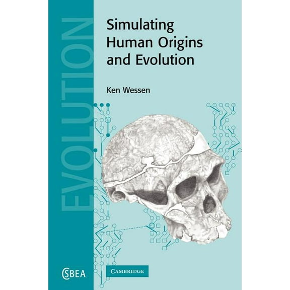 Cambridge Studies in Biological and Evol Simulating Human Origins and Evolution, Book 42, (Paperback)
