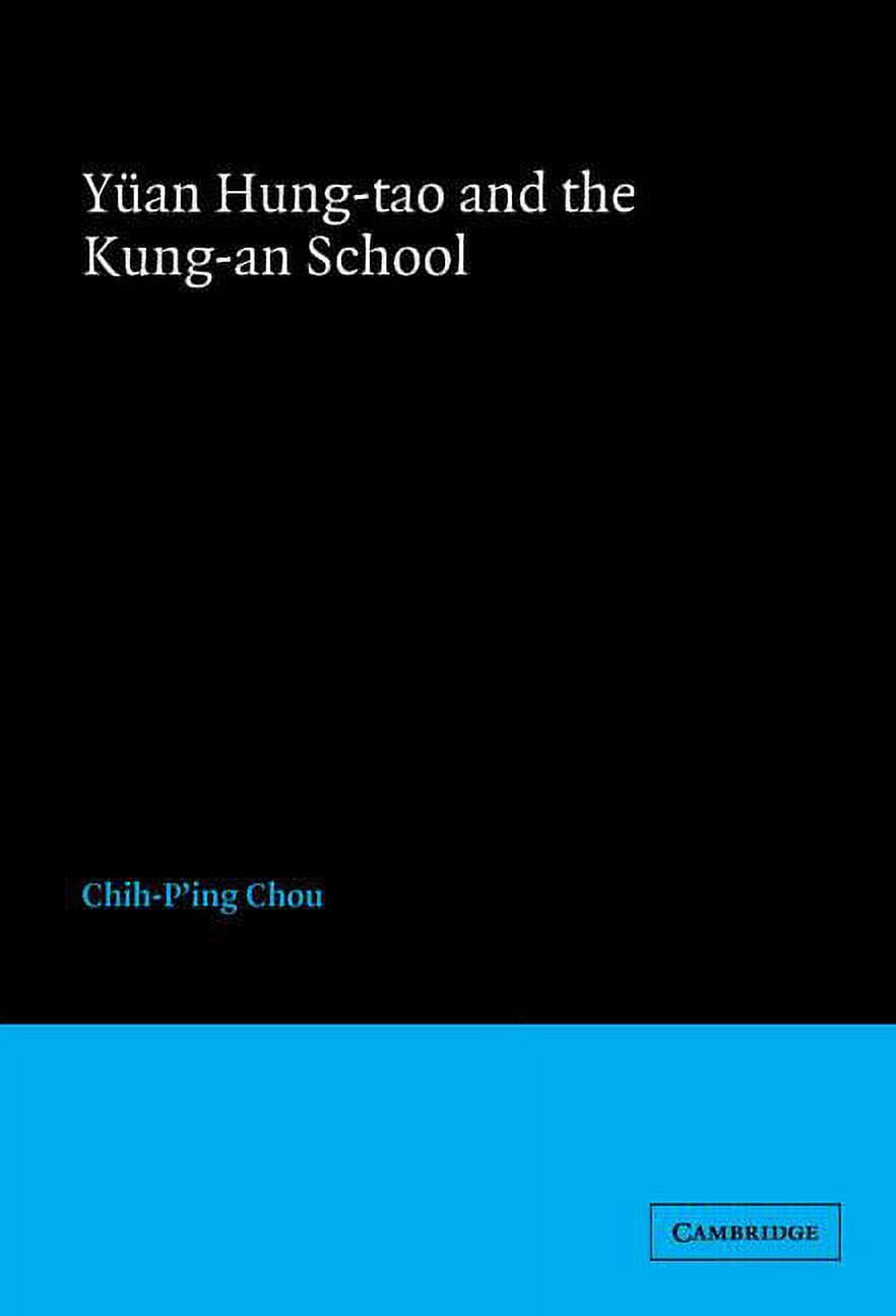 Cambridge Studies in Chinese History, Li Yan Hung-Tao and the Kung-An School, (Hardcover)