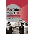 thumbnail image 1 of Cambridge Studies in Comparative Politic No Other Way Out: States and Revolutionary Movements, 1945 1991, (Hardcover), 1 of 1