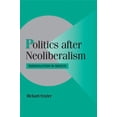 thumbnail image 1 of Cambridge Studies in Comparative Politic Politics after Neoliberalism, (Paperback), 1 of 1
