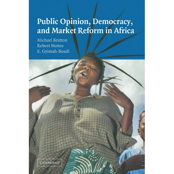Cambridge Studies in Comparative Politic Public Opinion, Democracy, and Market Reform in Africa, (Hardcover)