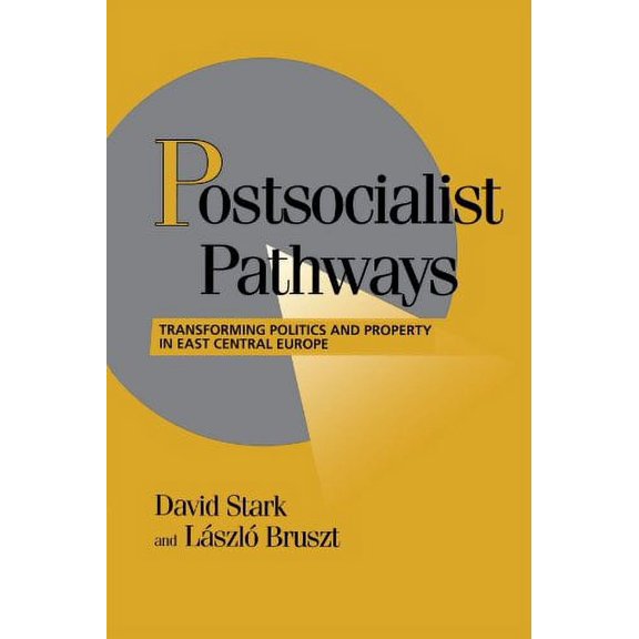 Pre-Owned Postsocialist Pathways: Transforming Politics and Property in East Central Europe (Paperback) 0521589746 9780521589741