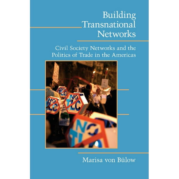 Cambridge Studies in Contentious Politic Building Transnational Networks: Civil Society and the Politics of Trade in the Americas, (Paperback)
