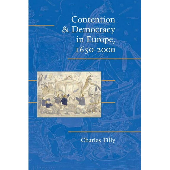 Cambridge Studies in Contentious Politic Contention and Democracy in Europe, 1650-2000, (Paperback)