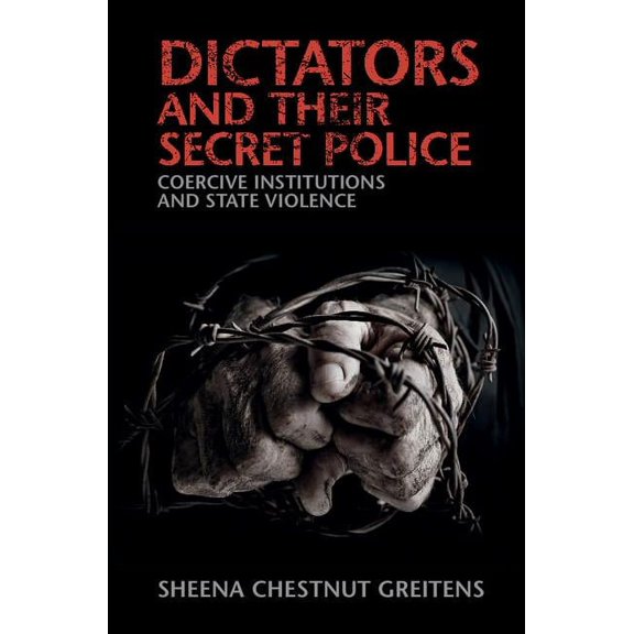 Cambridge Studies in Contentious Politic Dictators and their Secret Police, (Hardcover)