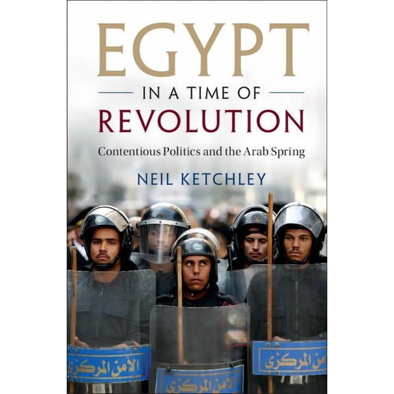 Cambridge Studies in Contentious Politic Egypt in a Time of Revolution: Contentious Politics and the Arab Spring, (Hardcover)