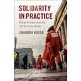 thumbnail image 1 of Cambridge Studies in Contentious Politic Solidarity in Practice: Moral Protest and the Us Security State, (Paperback), 1 of 1