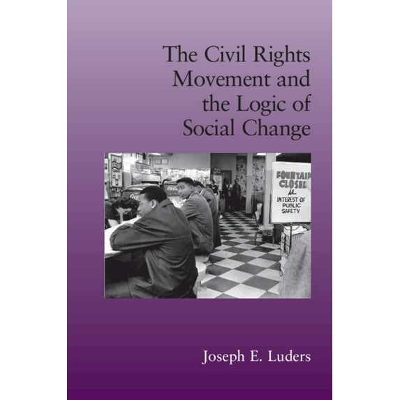 Cambridge Studies in Contentious Politic The Civil Rights Movement and the Logic of Social Change, (Paperback)