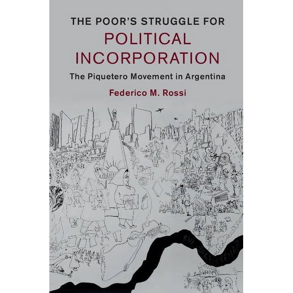 Cambridge Studies in Contentious Politic The Poor's Struggle for Political Incorporation, (Hardcover)