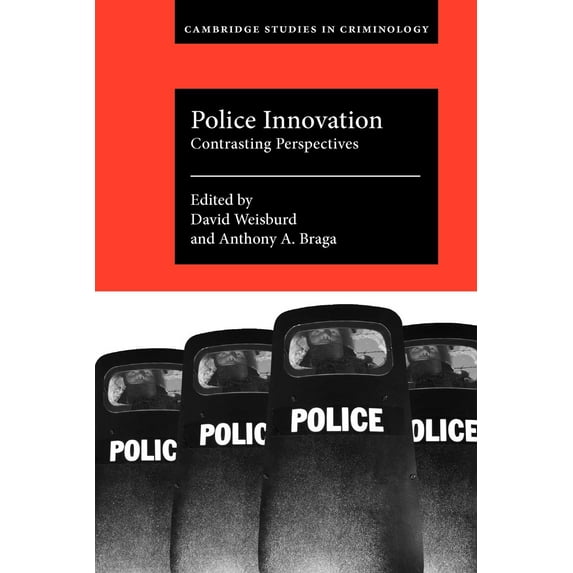 Cambridge Studies in Criminology: Police Innovation: Contrasting Perspectives (Paperback)