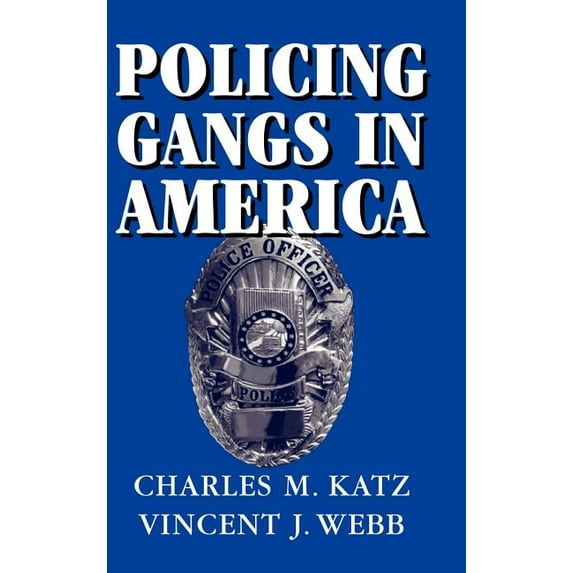 Cambridge Studies in Criminology Policing Gangs in America, (Hardcover)