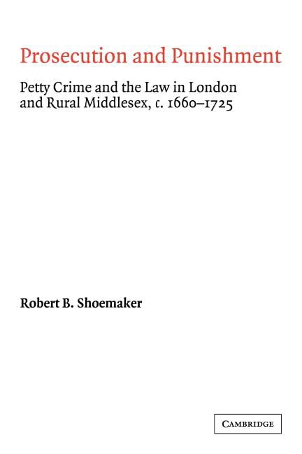 Pity Crime Cambridge Studies in Early Modern Britis Prosecution and Punishment ...
