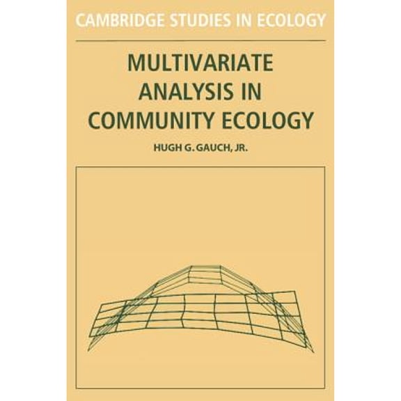 Pre-Owned Multivariate Analysis in Community Ecology (Paperback 9780521282406) by Hugh G. Gauch